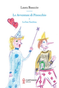 Le avventure di Pinocchio e la Fata Turchina - Librerie.coop