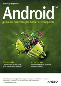 Android. Guida alla sicurezza per hacker e sviluppatori - Librerie.coop Android. Guida alla sicurezza per hacker e sviluppatori - Librerie.coop