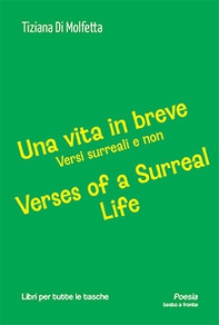 Una vita in breve. Versi surreali e non-Verses of a surreal life - Librerie.coop