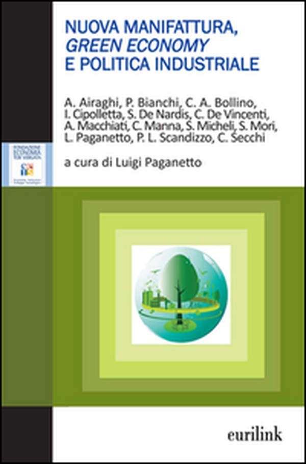 Nuova manifattura, green economy e politica industriale - Librerie.coop Nuova manifattura, green economy e politica industriale - Librerie.coop