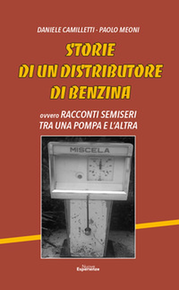 Storie di un distributore di benzina. Racconti semiseri tra una pompa e l'altra - Librerie.coop Storie di un distributore di benzina. Racconti semiseri tra una pompa e l'altra - Librerie.coop