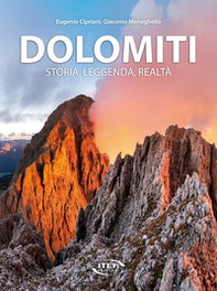 Dolomiti. Storia, leggenda, realtà - Librerie.coop