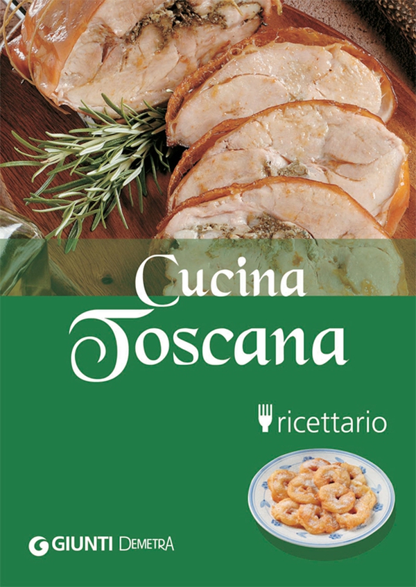 Cucina Toscana - Librerie.coop Cucina Toscana - Librerie.coop