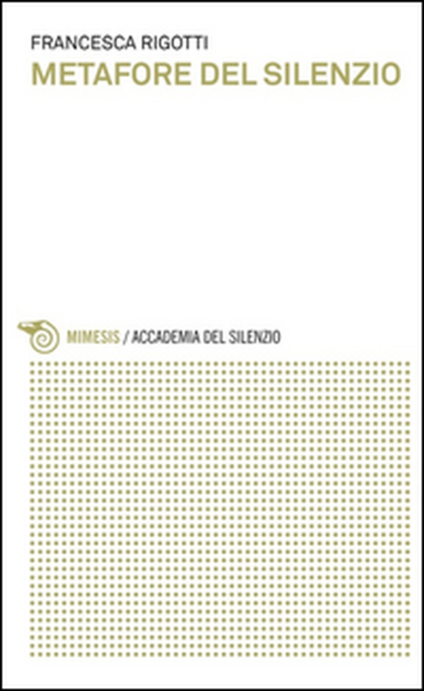 Metafore del silenzio. Il silenzio per immagini - Librerie.coop Metafore del silenzio. Il silenzio per immagini - Librerie.coop