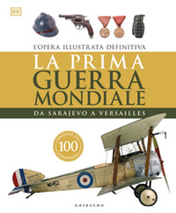 La prima guerra mondiale. Da Sarajevo a Versailles - Librerie.coop La prima guerra mondiale. Da Sarajevo a Versailles - Librerie.coop