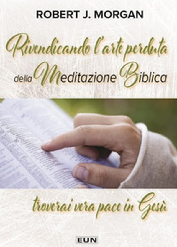 Rivendicando l'arte perduta della meditazione biblica. Troverai vera pace in Gesù - Librerie.coop Rivendicando l'arte perduta della meditazione biblica. Troverai vera pace in Gesù - Librerie.coop