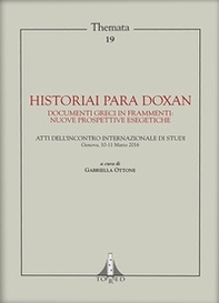 Historiai para doxan. Documenti greci in frammenti: nuove prospettive esegetiche. Atti dell'Incontro Internazionale di Stud, Genova, 10-11 Marzo 2016 - Librerie.coop