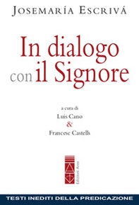 In dialogo con il Signore. Testi inediti della predicazione - Librerie.coop In dialogo con il Signore. Testi inediti della predicazione - Librerie.coop