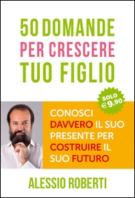 50 domande per crescere tuo figlio - Librerie.coop 50 domande per crescere tuo figlio - Librerie.coop