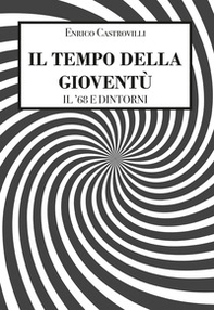 Il tempo della gioventù. Il '68 e dintorni - Librerie.coop