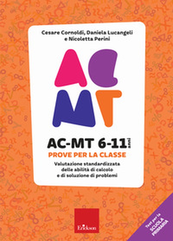 AC-MT 6-11 anni. Prove per la scuola primaria - Librerie.coop AC-MT 6-11 anni. Prove per la scuola primaria - Librerie.coop