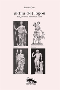 Aldilà del logos. Riti femminili nell'antica Atene - Librerie.coop