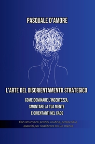 L'arte del disorientamento strategico. - Librerie.coop