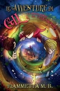 Le avventure di Gil e il magico mondo del Burignagnolo - Librerie.coop