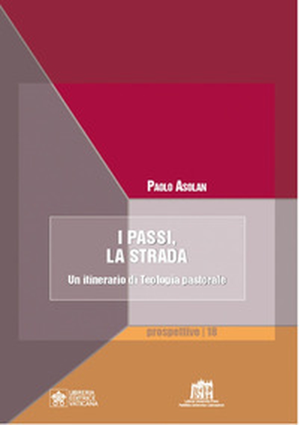 I passi, la strada. Un itinerario di teologia pastorale - Librerie.coop