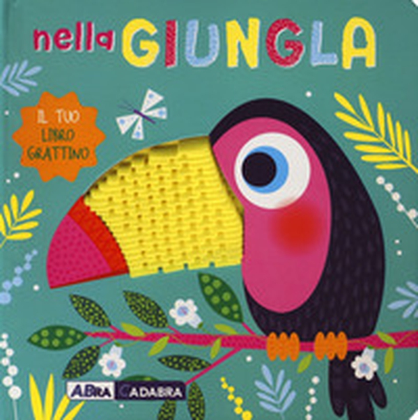Nella giungla. Il tuo libro grattino - Librerie.coop Nella giungla. Il tuo libro grattino - Librerie.coop