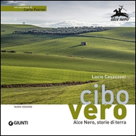 Cibo vero. Alce Nero, storie di terra - Librerie.coop Cibo vero. Alce Nero, storie di terra - Librerie.coop