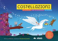 Costellazioni. Le stelle che disegnano il cielo. Con le costellazioni che si illuminano al buio! - Librerie.coop
