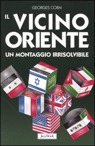 Il vicino Oriente. Un montaggio irrisolvibile - Librerie.coop