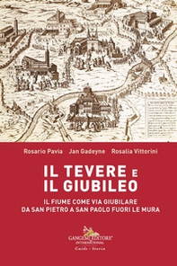 Il Tevere e il Giubileo. Il fiume come via giubilare da San Pietro a San Paolo Fuori le Mura - Librerie.coop Il Tevere e il Giubileo. Il fiume come via giubilare da San Pietro a San Paolo Fuori le Mura - Librerie.coop