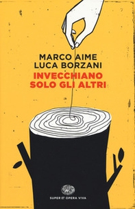 Invecchiano solo gli altri - Librerie.coop Invecchiano solo gli altri - Librerie.coop