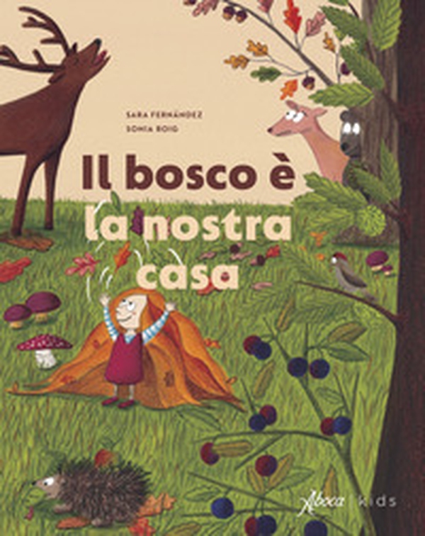 Il bosco è la nostra casa - Librerie.coop Il bosco è la nostra casa - Librerie.coop