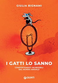 I gatti lo sanno. Comportamenti incredibili dal mondo animale - Librerie.coop