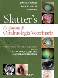 Slatter's fondamenti di oftalmologia veterinaria - Librerie.coop