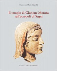 Il tempio di Giunone Moneta sull'acropoli di Segni - Librerie.coop
