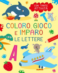 Le lettere. Coloro, gioco e imparo - Librerie.coop