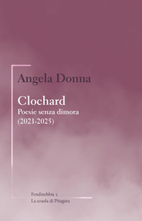 Clochard. Poesie senza dimora (2021-2025) - Librerie.coop