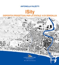 Isity. Dispositivi progettuali per la Statale 16 di Senigallia - Librerie.coop