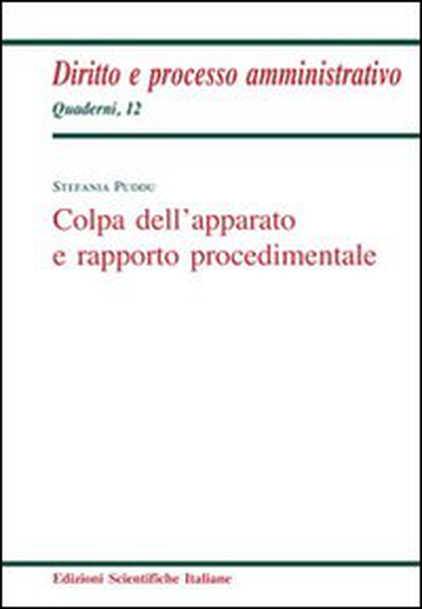 Colpa dell'apparato e rapporto procedimentale - Librerie.coop Colpa dell'apparato e rapporto procedimentale - Librerie.coop