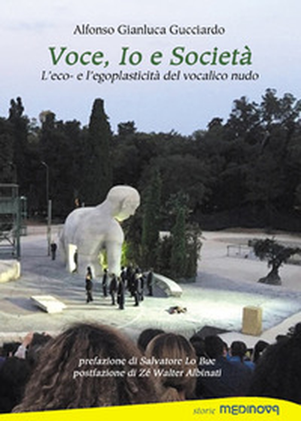 Voce, io e società. L'eco- e l'egoplasticità del vocalico nudo - Librerie.coop Voce, io e società. L'eco- e l'egoplasticità del vocalico nudo - Librerie.coop