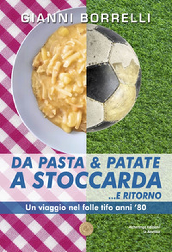 Da pasta & patate a Stoccarda... e ritorno - Librerie.coop Da pasta & patate a Stoccarda... e ritorno - Librerie.coop