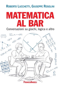 Matematica al bar. Conversazioni su giochi, logica e altro - Librerie.coop Matematica al bar. Conversazioni su giochi, logica e altro - Librerie.coop