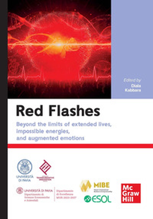 Red flashes. Beyond the limits of extended lives, impossible energies, and augmented emotions - Librerie.coop