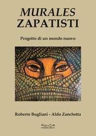 Murales zapatisti. Progetto per un mondo nuovo - Librerie.coop