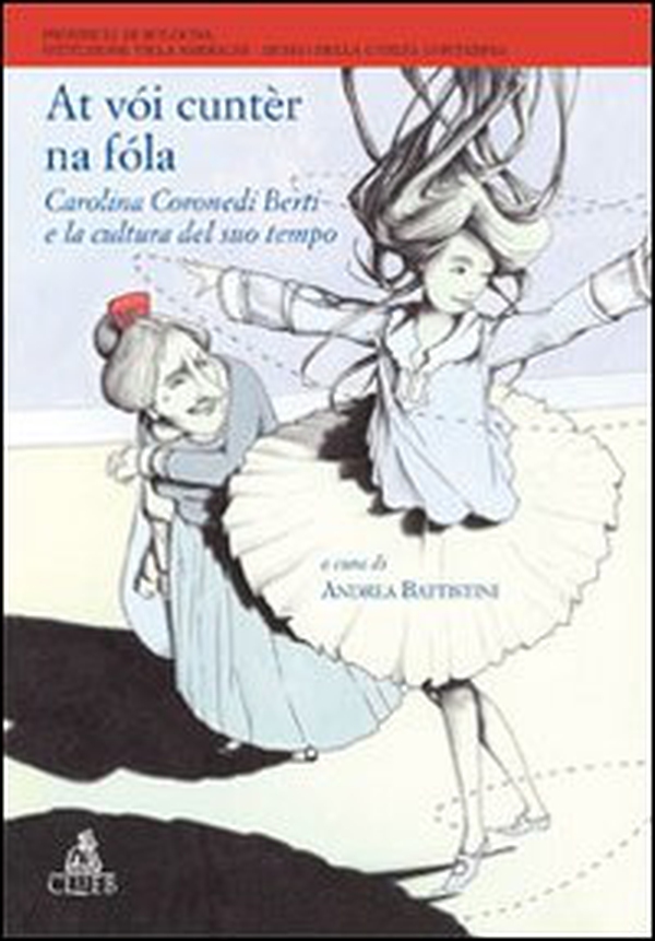 At vòi cuntèr na fòla. Carolina Coronedi Berti e la cultura del suo tempo - Librerie.coop At vòi cuntèr na fòla. Carolina Coronedi Berti e la cultura del suo tempo - Librerie.coop