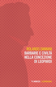 Barbarie e civiltà nella concezione di Leopardi - Librerie.coop Barbarie e civiltà nella concezione di Leopardi - Librerie.coop