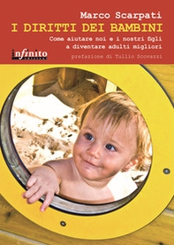 I diritti dei bambini. Come aiutare noi e i nostri figli a diventare adulti migliori - Librerie.coop I diritti dei bambini. Come aiutare noi e i nostri figli a diventare adulti migliori - Librerie.coop
