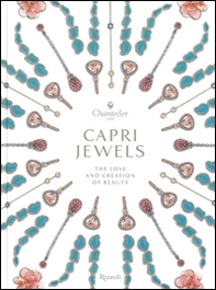 Capri Jewels. The love and creation of beauty. Ediz. italiana e inglese - Librerie.coop Capri Jewels. The love and creation of beauty. Ediz. italiana e inglese - Librerie.coop