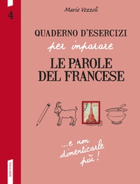 Quaderno d'esercizi per imparare le parole del francese - Vol. 4 - Librerie.coop