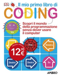 Il mio primo libro di coding - Librerie.coop Il mio primo libro di coding - Librerie.coop