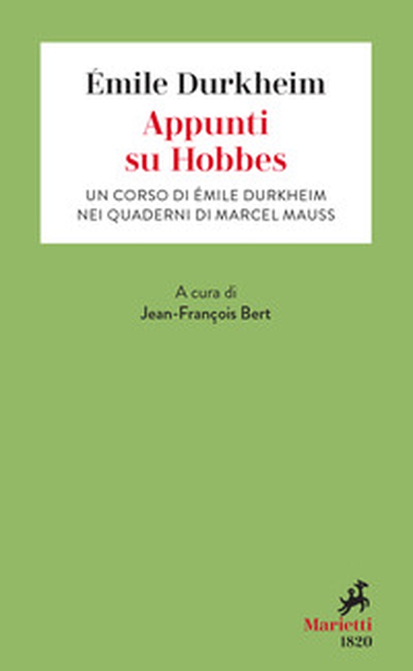 Appunti su Hobbes. Un corso di Émile Durkheim nei quaderni di Marcel Mauss - Librerie.coop Appunti su Hobbes. Un corso di Émile Durkheim nei quaderni di Marcel Mauss - Librerie.coop