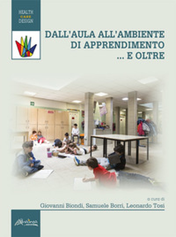 Dall'aula all'ambiente di apprendimento... e oltre - Librerie.coop Dall'aula all'ambiente di apprendimento... e oltre - Librerie.coop