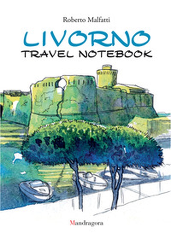 Livorno travel notebook. Ediz. italiana e inglese - Librerie.coop