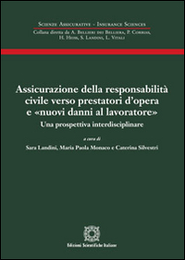 Assicurazione della responsabilità civile verso prestatori d'opera e «nuovi danni al lavoratore» - Librerie.coop Assicurazione della responsabilità civile verso prestatori d'opera e «nuovi danni al lavoratore» - Librerie.coop