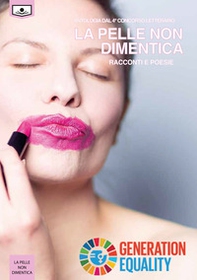 La pelle non dimentica. Antologia dal 4° concorso poesie/racconti - Librerie.coop