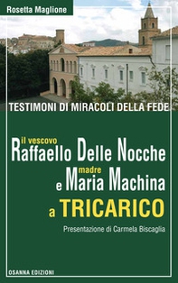 Testimoni di miracoli della fede: il vescovo Raffaello Delle Nocche e madre Maria Machina a Tricarico - Librerie.coop